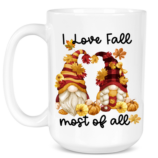 Fall Mug | I love Fall Most of All | 15 oz Gnome Mug