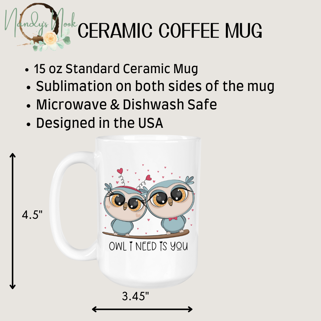 Owl I Need Is You Mug